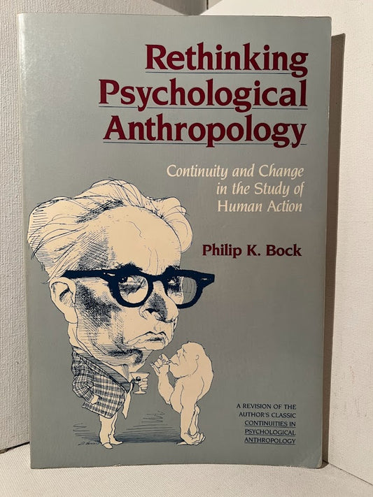 Rethinking Psychological Anthropology by Philip K. Bock