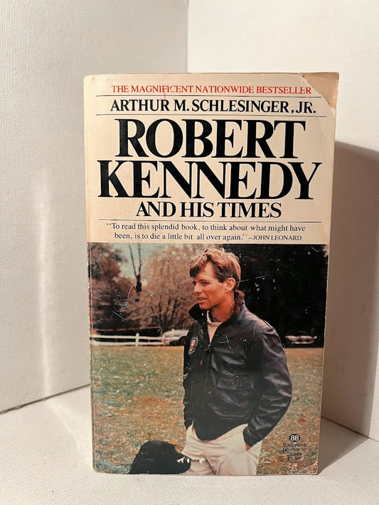 Robert Kennedy and His Times by Arthur M. Schlesinger