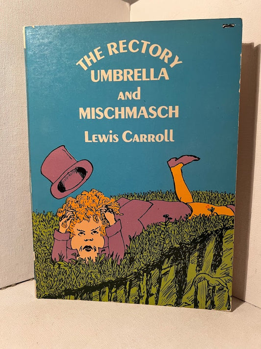 The Rectory Umbrella and Mischmasch by Lewis Carroll