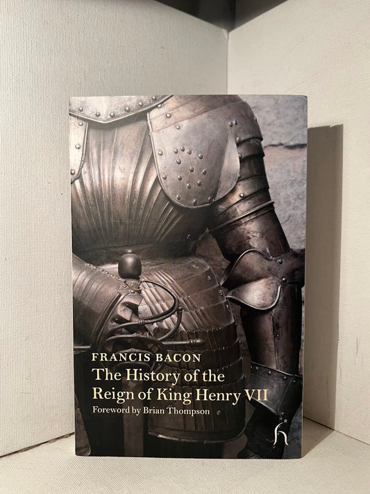 The History of the Reign of King Henry VII by Francis Bacon