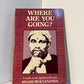 Where Are You Going? by Swami Muktananda