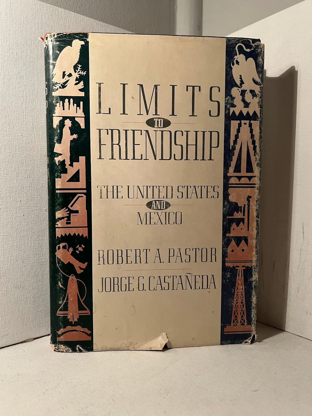 Limits to Friendship: The United States and Mexico by Robert A. Pastor and Jorge G. Castaneda