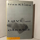 Love and Garbage by Ivan Klima