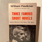 Three Famous Short Novels by William Faulkner