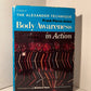 Body Awareness in Action by Frank Pierce Jones
