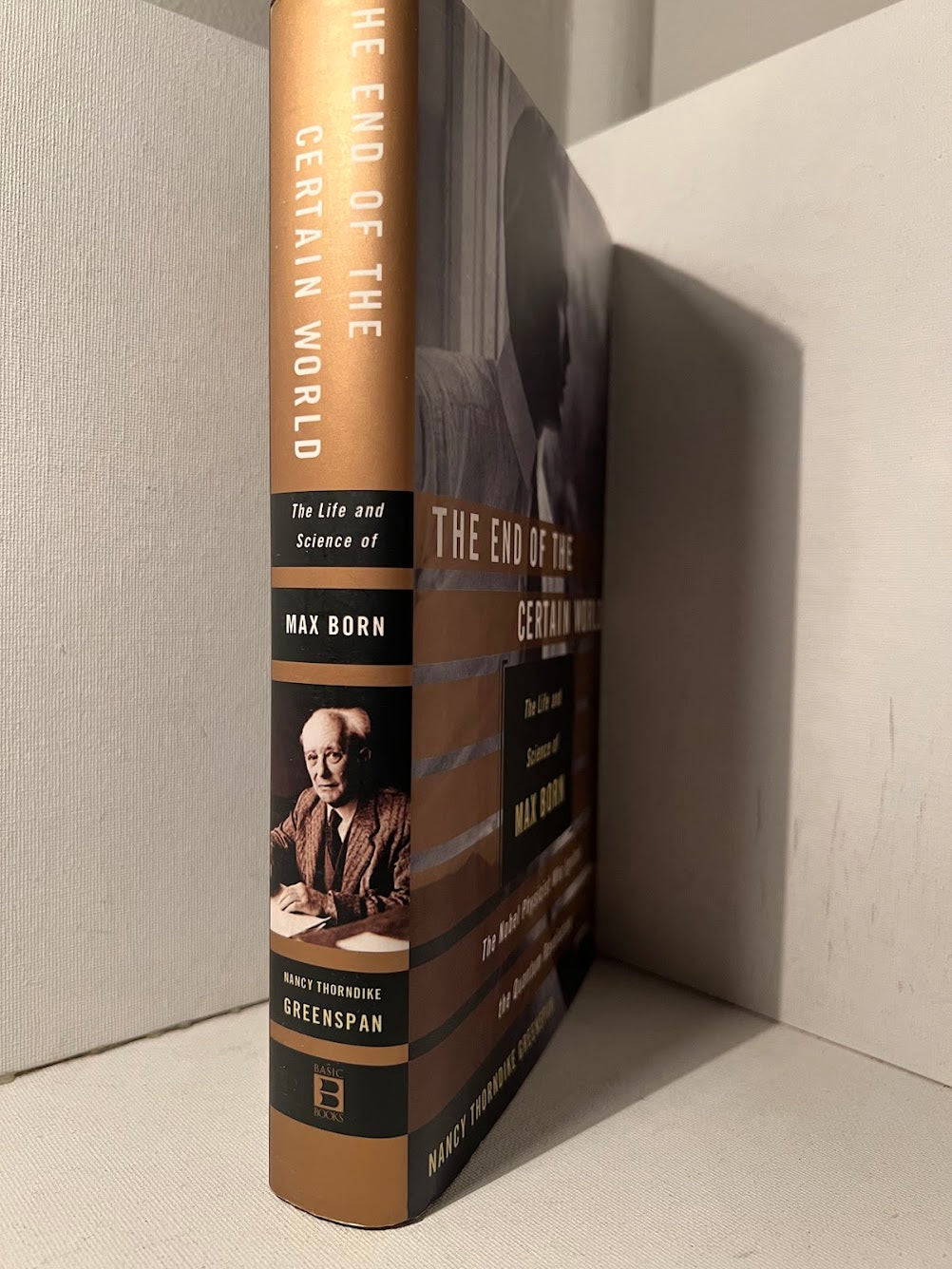 The End of the Certain World: The Life and Science of Max Born by Nancy Thorndike Greenspan