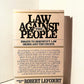 Law Against the People - Essays to Demystify Law Order and the Courts edited by Robert Lefcourt