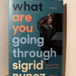 What Are You Going Through by Sigrid Nunez
