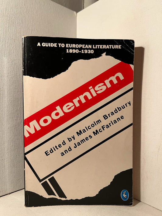 Modernism: A Guide to European Literature (1890-1930) edited by Malcolm Bradbury and James McFarlane