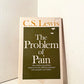 The Problem of Pain by C.S. Lewis