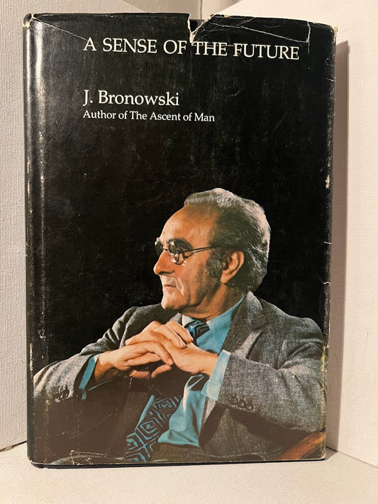 A Sense of the Future by J. Bronowski