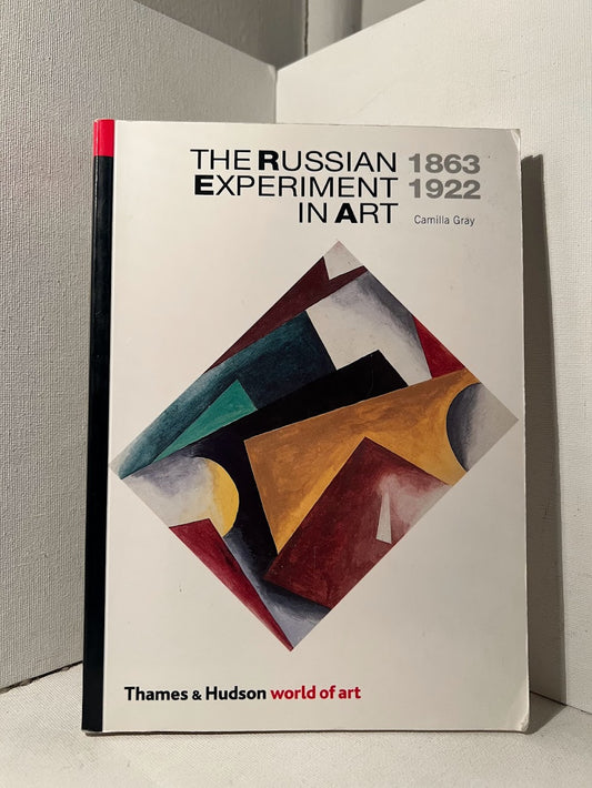 The Russian Experiment in Art 1863-1922 by Camilla Gray