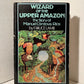 Wizard of the Upper Amazon by F. Bruce Lamb
