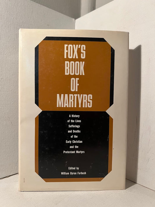 Fox's Book of Martyrs edited by William Byron Forbush