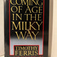 Coming of Age in the Milky Way by Timothy Ferris