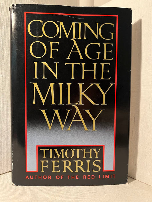 Coming of Age in the Milky Way by Timothy Ferris