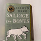 Salvage the Bones by Jesmyn Ward