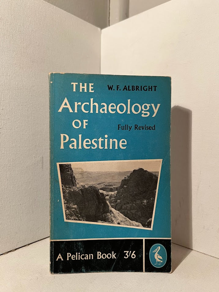 The Archaeology of Palestine by W.F. Albright