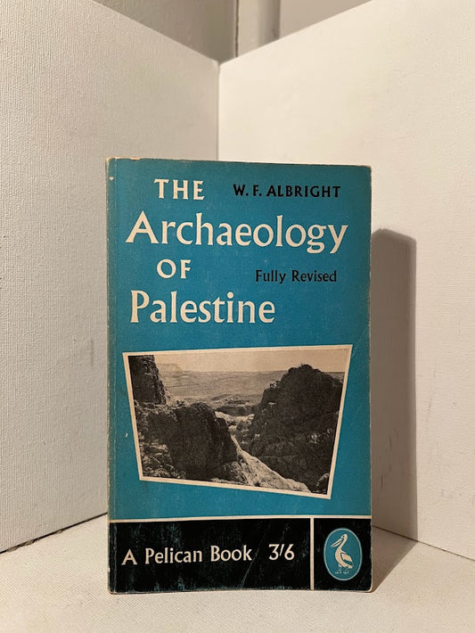 The Archaeology of Palestine by W.F. Albright