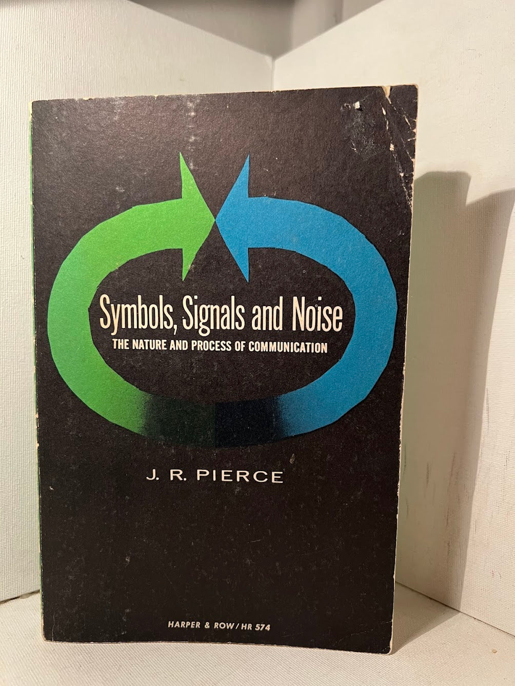Symbols, Signals and Noise - The Nature and Process of Communication by J.R. Pierce