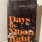 Days by Moonlight by Andre Alexis