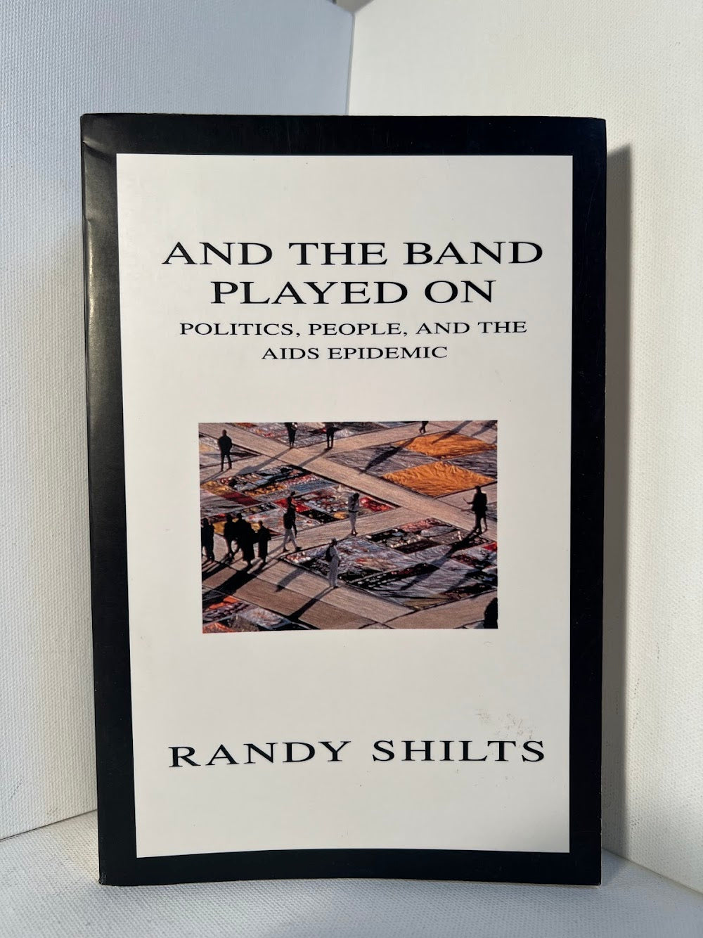 And the Band Played On - Politics, People, and the Aids Epidemic by Randy Shilts