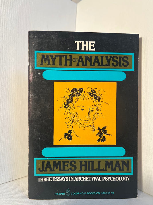 The Myth of Analysis by James Hillman