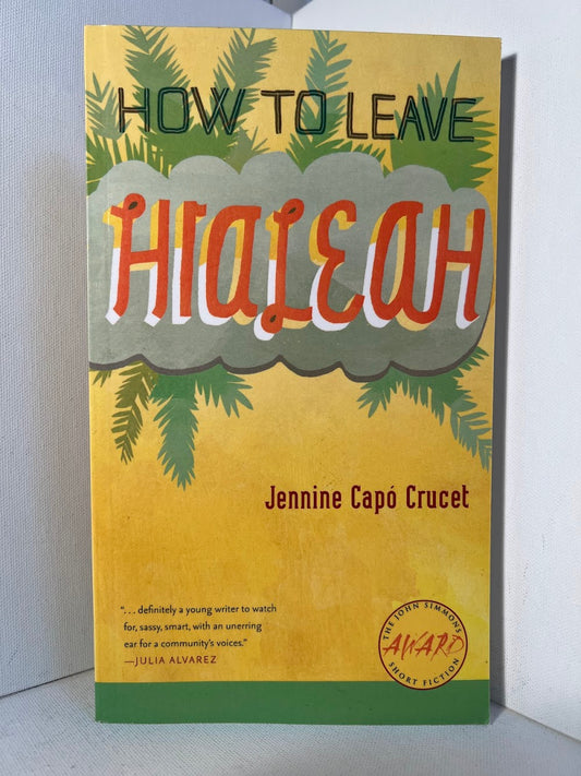 How to Leave Hialeah by Jennine Capo Crucet