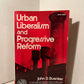 Urban Liberalism and Progressive Reform by John D. Buenker