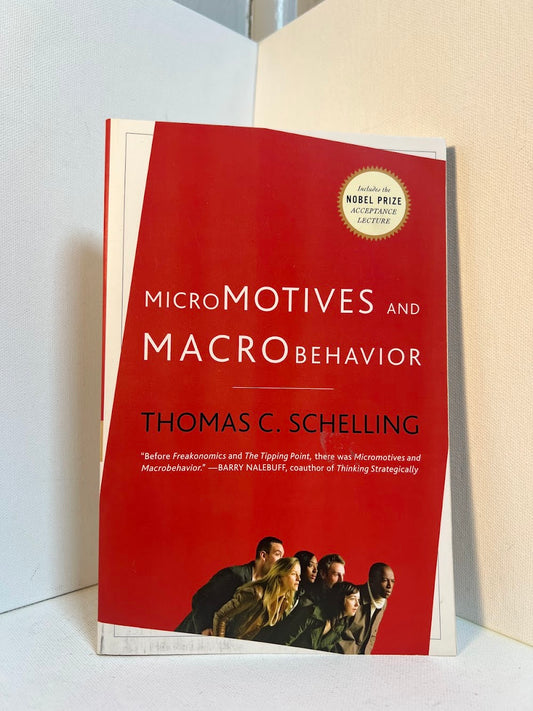 Micro Motives and Macro Behavior by Thomas C. Schelling