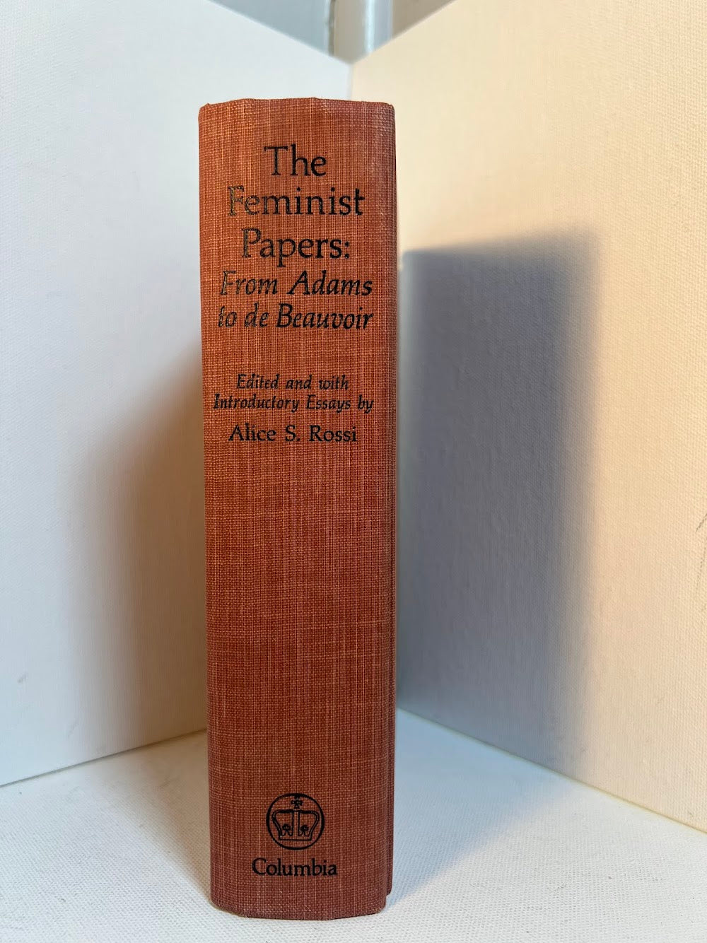 The Feminist Papers From Adams to de Beauvoir edited by Alice S. Rossa