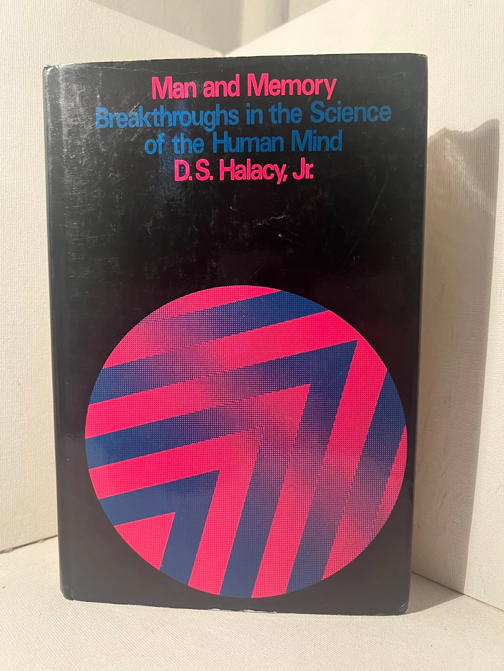 Man and Memory - Breakthroughs in the Science of the Human Mind by D.S. Halacy, Jr.