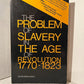 The Problem of Slavery in the Age of Revolution 1770-1823 by David Brion Davis