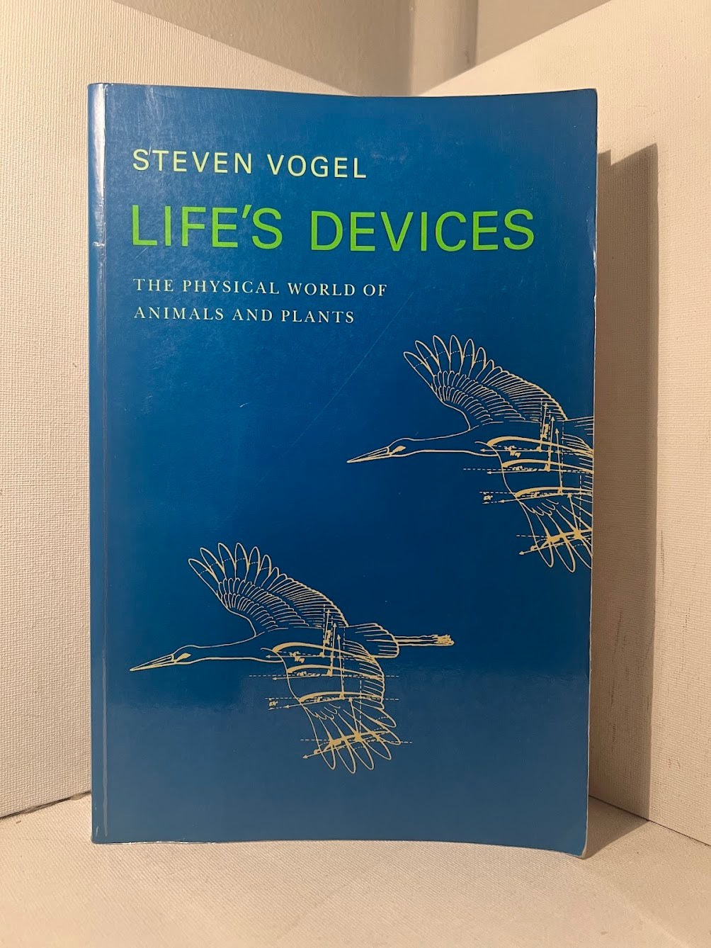 Life's Devices - The Physical World of Animals and Plants by Steven Vogel