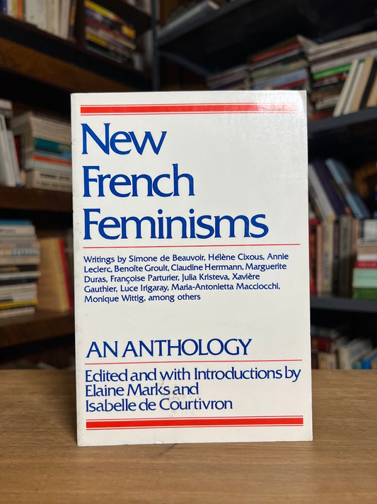 New French Feminisms edited by Elaine Marks and Isabelle de Courtivron