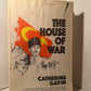 The House of War by Catherine Gavin