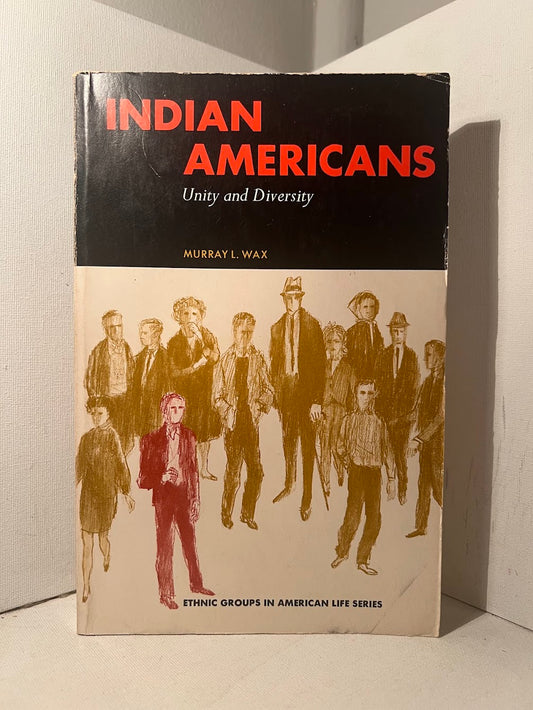 Indian Americans: Unity and Diversity by Murray L. Wax