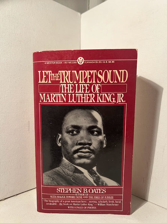Let the Trumpets Sound: The Life of Martin Luther King Jr. by Stephen B. Oates