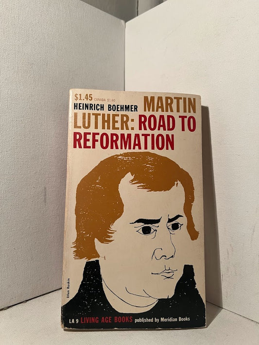 Martin Luther: Road to Reformation by Heinrich Boehmer