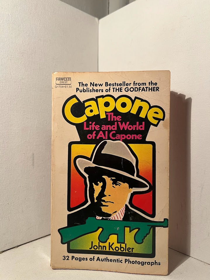 Capone: The Life and World of Al Capone by John Kobler