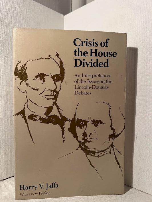 Crisis of the House Divided by Harry V. Jaffa