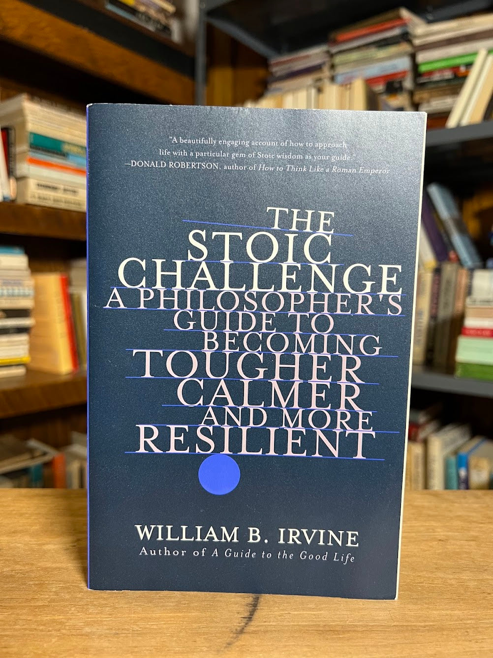 The Stoic Challenge by William B. Irvine