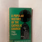 A Popular History of the Catholic Church by Philip Hughes