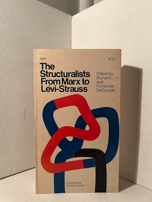 The Structuralist from Marx to Levi-Strauss