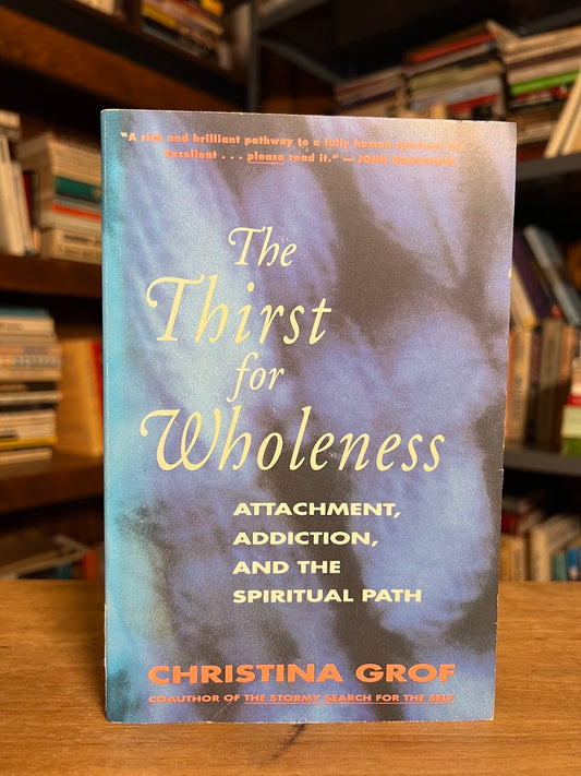 The Thirst for Wholeness by Christina Grof