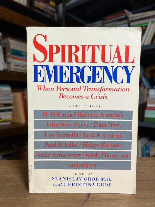 Spiritual Emergency edited by Stanislav Grof and Christina Grof