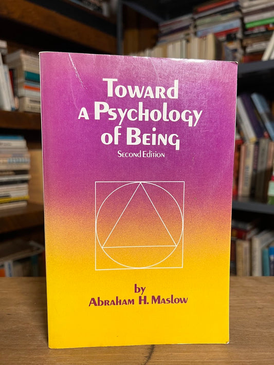 Toward a Psychology of Being by Abraham Maslow