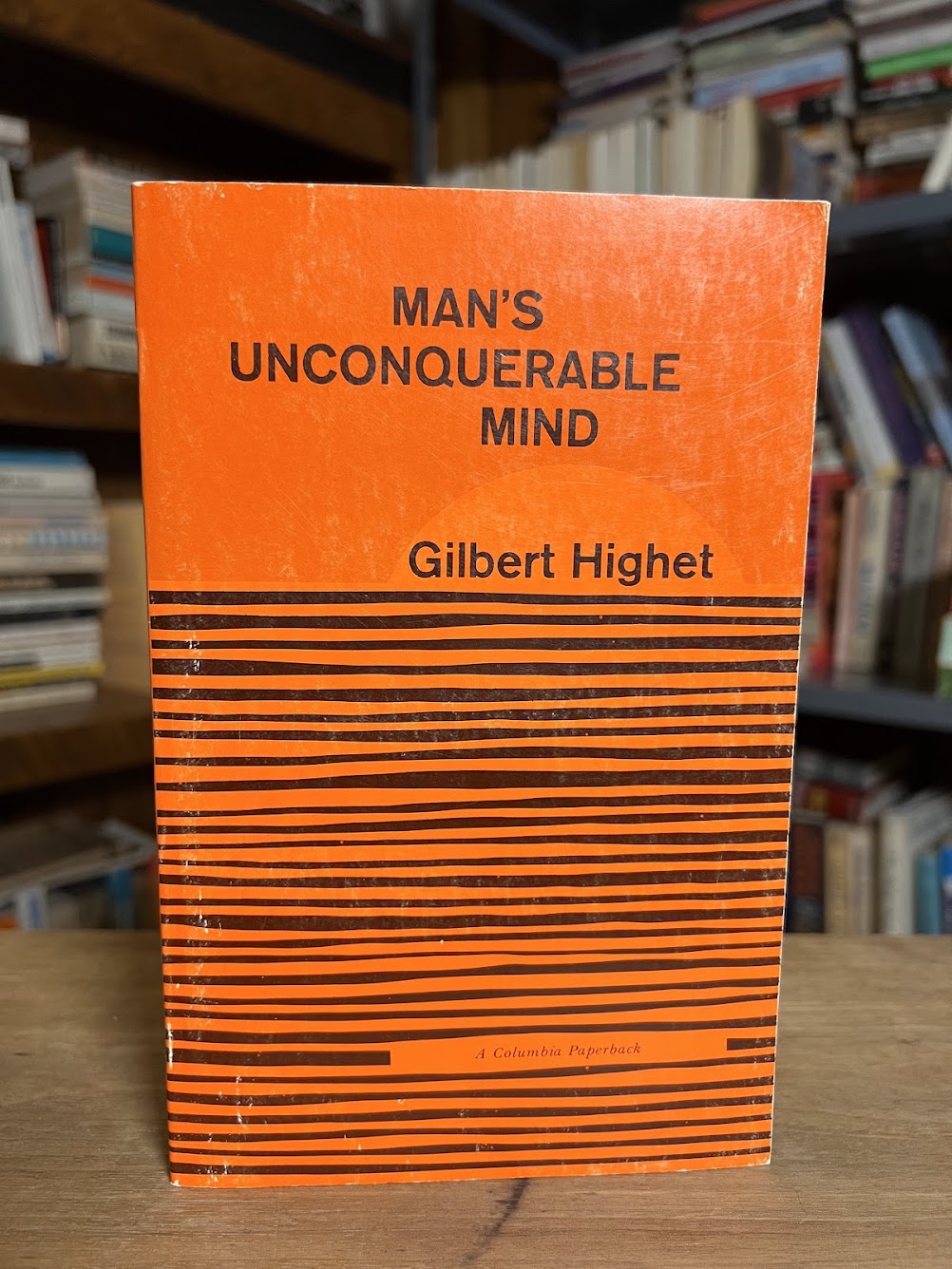 Man's Unconquerable Mind by Gilbert Highet