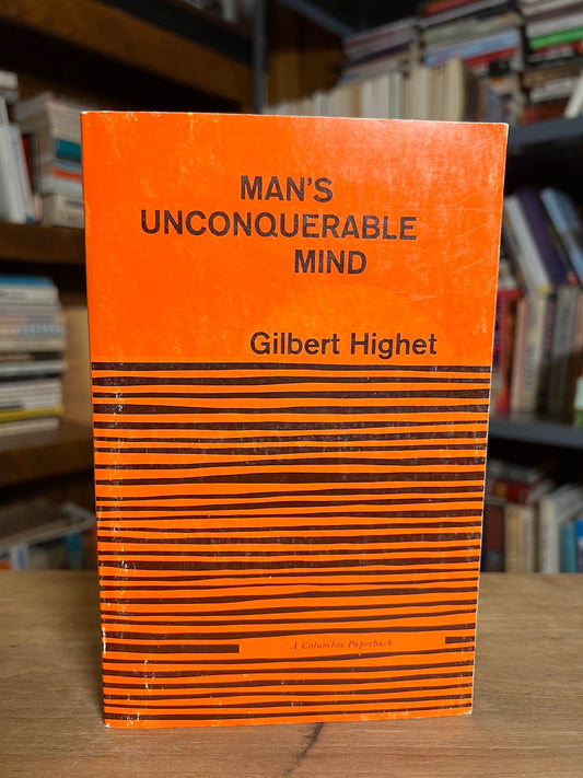 Man's Unconquerable Mind by Gilbert Highet