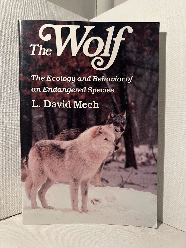 The Wolf (The Ecology and Behavior of an Endangered Species) by L. David Mech